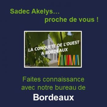 25 Novembre 2022 : Sadec Akelys proche de vous ! Découvrez le bureau de Bordeaux.
