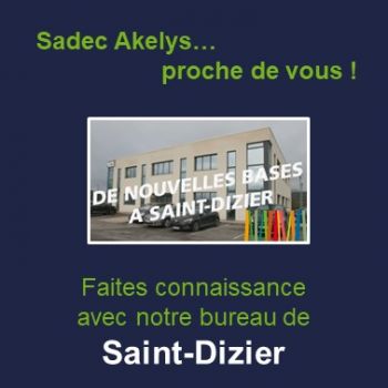 8 Novembre 2023 : Sadec Akelys proche de vous ! Découvrez le bureau de Saint-Dizier !